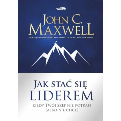 Jak sta� si� liderem - John C. Maxwell