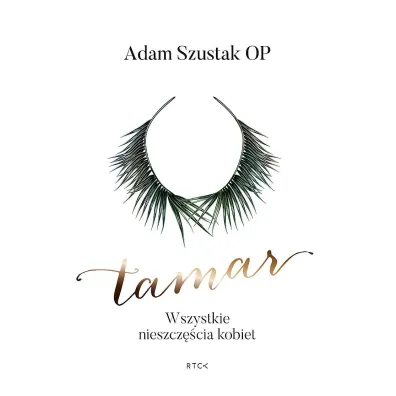 Tamar. Wszystkie nieszcz�cia kobiet - Adam Szustak