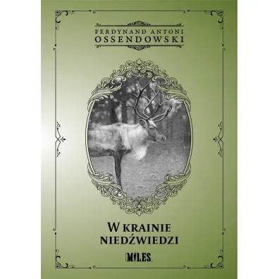 W krainie nied�wiedzi - Antoni Ferdynand Ossendowski
