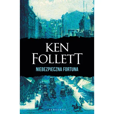 Niebezpieczna fortuna - Ken Follett