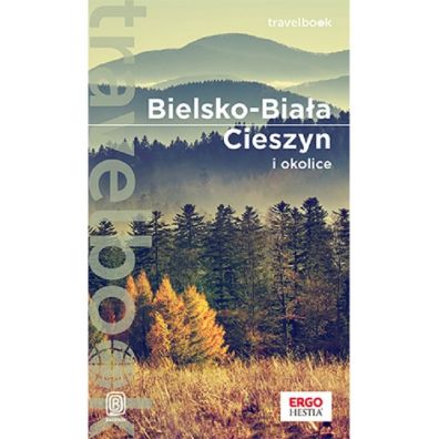 Bielsko-Biaa, Cieszyn i okolice. Travelbook