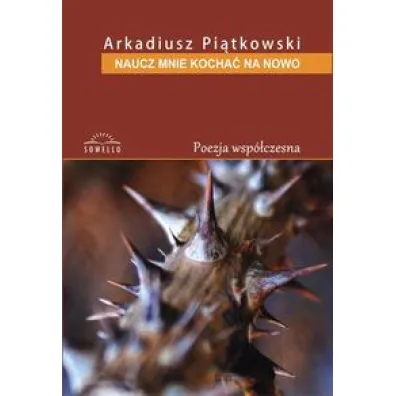 Naucz mnie kocha� na nowo - Arkadiusz Pi�tkowski