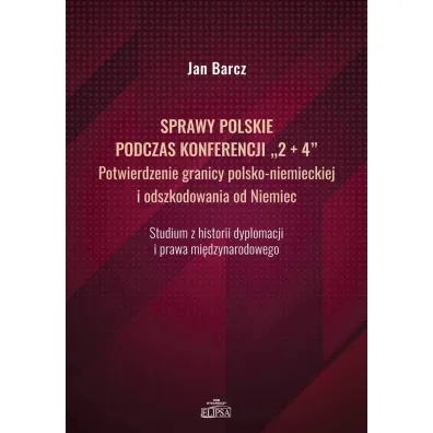 Sprawy polskie podczas konferencji "2+4" - Jan Barcz