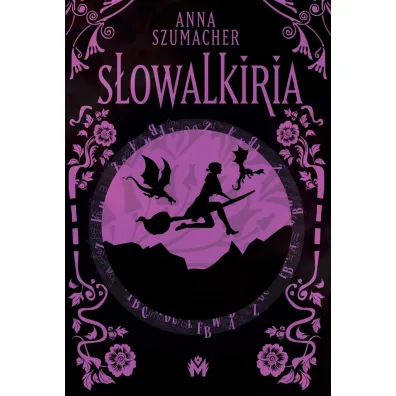 S�owalkiria. S�owotw�rczyni. Tom 4 - Anna Szumacher