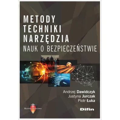Metody techniki narz�dzia nauk o bezpiecze�stwie - Andrzej Dawidczyk, Justyna  Jurczak, Piotr  �uka