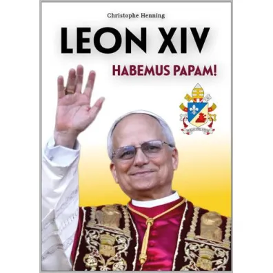 Leon XIV. Habemus papam - Christophe Henning