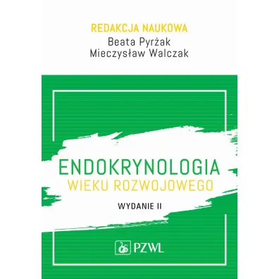 Endokrynologia wieku rozwojowego - Beata Pyr�ak, Mieczys�aw  Walczak