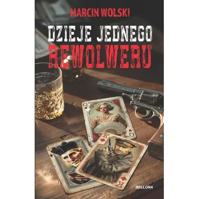 Dzieje jednego rewolweru - Marcin Wolski