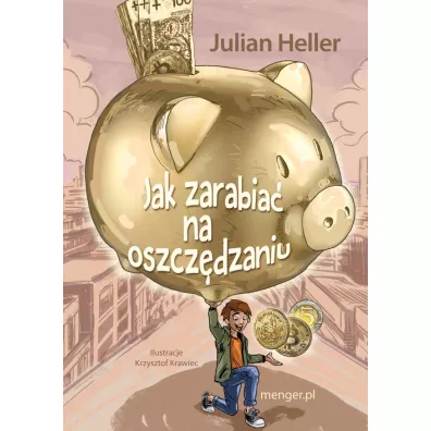 Jak zarabia na oszczdzaniu - Julian Heller