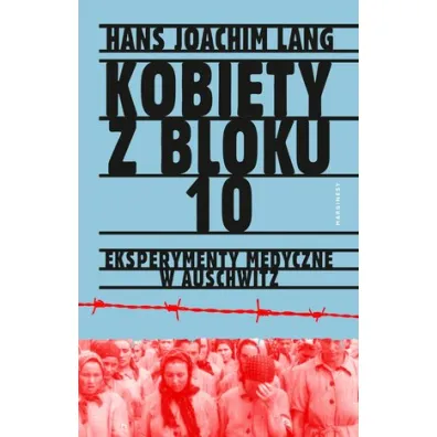 Kobiety z bloku 10. Eksperymenty medyczne w Auschwitz - Hans Joachim Lang