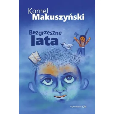 Bezgrzeszne lata - Kornel Makuszy�ski
