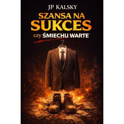 Szansa na sukces czy �miechu warte - Jp Kalsky