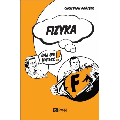 Fizyka… Daj si� uwie��! - Christoph Dr�sser