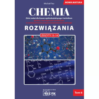 Chemia Rozwi�zania nowa matura Tom 6 - Micha� Fau