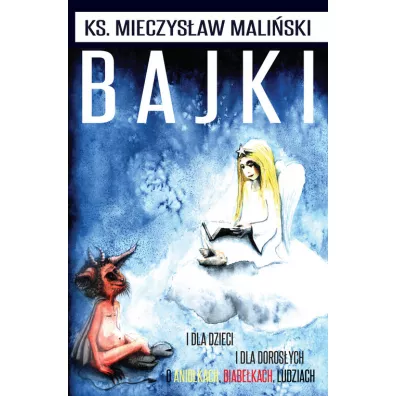 Bajki i dla dzieci i dla dorosych - Mieczysaw Maliski