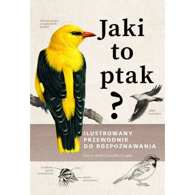 Jaki to ptak? Ilustrowany przewodnik do rozpoznawania - Paschalis Dougalis, Peter H. Barthel