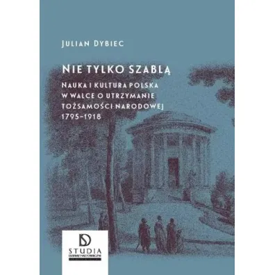 Nie tylko szabl� - Julian  Dybiec