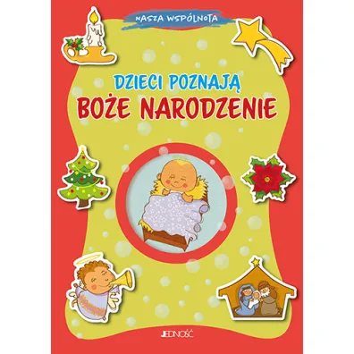 Dzieci poznaj� Bo�e Narodzenie - Alessandra Mantovania, Aurora Magni
