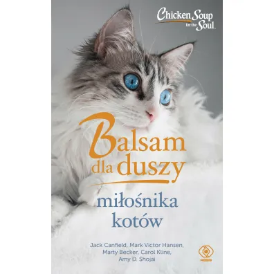 Balsam dla duszy mi�o�nika kot�w - Jack Canfield, Mark Victor Hansen, Carol Kline