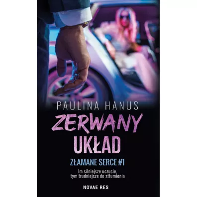 Zerwany uk�ad. Z�amane serce. Tom 1 - Paulina Hanus