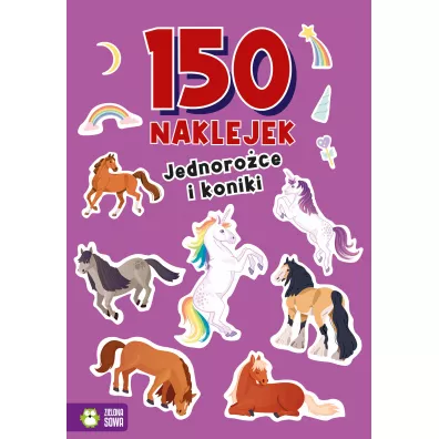150 naklejek. Jednoro�ce i koniki