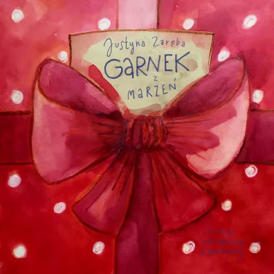 Garnek z marze� - Justyna  Zar�ba