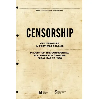 Censorship of Literature in Post-War Poland - Anna Wi�niewska-Grabarczyk