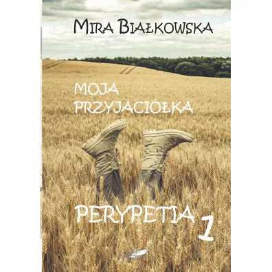 Moja przyjaci�ka. Perypetia. Tom 1 - Mira Bia�kowska