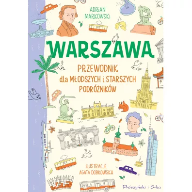 Warszawa. Przewodnik dla m�odszych i starszych podr�nik�w - Adrian Markowski