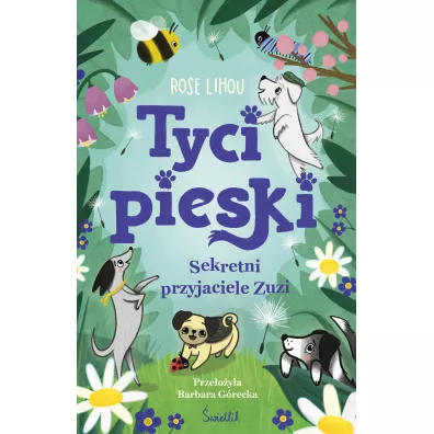 Sekretni przyjaciele Zuzi. Tycipieski. Tom 1