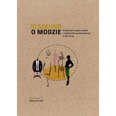 30 sekund o modzie - Rebecca Arnold