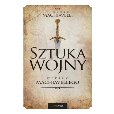 Sztuka wojny wed�ug Machiavellego - Niccolo Machiavelli