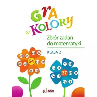 Gra w kolory. Zbi�r zada� do matematyki. Szko�a podstawowa. Klasa 2 - Beata Soko�owska