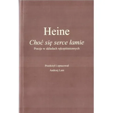 Cho� si� serce �amie - Heine