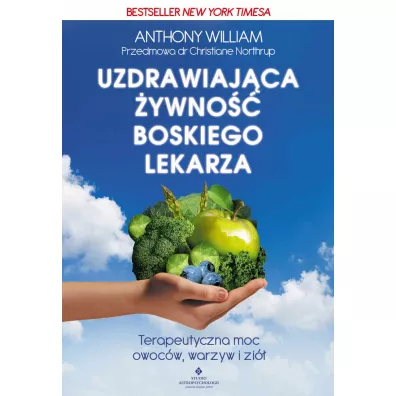 Uzdrawiajca ywno boskiego lekarza - Anthony William
