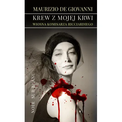 Krew z mojej krwi wiosna komisarza ricciardiego - Maurizio de Giovanni