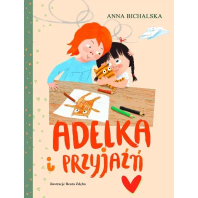 Adelka i przyja - Anna Bichalska