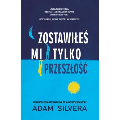 Zostawi�e� mi tylko przesz�o�� - Adam Silvera
