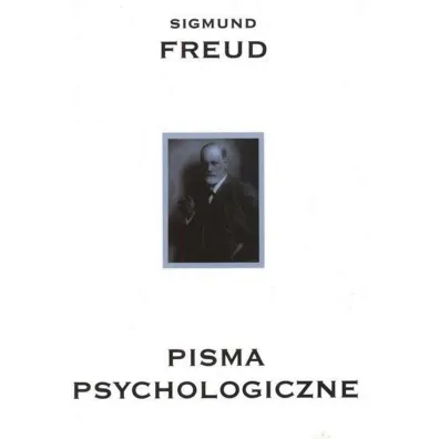 Pisma psychologiczne - Zygmunt Freud
