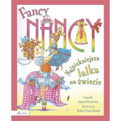 Fancy nancy najpi�kniejsza lalka na �wiecie - Jane O`Connor