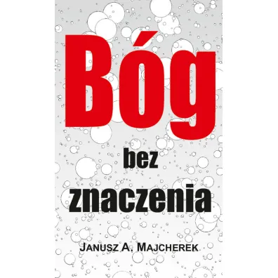 B�g bez znaczenia - Janusz Andrzej Majcherek