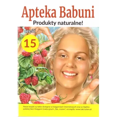 Produkty naturalne! Apteka Babuni. Tom 15