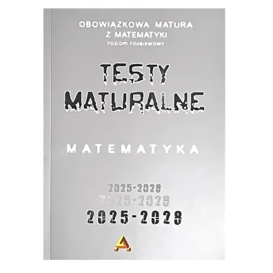 Zbi�r test�w i zada� maturalnych z matematyki 2025-2028. Poziom podstawowy - Piotr Nodzy�ski, Tomasz Mas�owski, Anna Toru�ska, El�bieta S�omi�ska, Janina Zelek