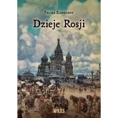 Dzieje Rosji - Feliks Koneczny