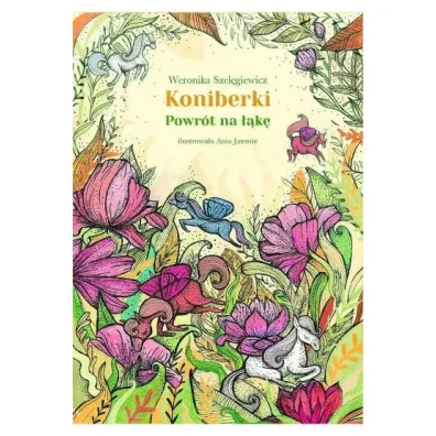 Koniberki Powr�t na ��k� - Weronika Szel�giewicz, Anna  Jamr�z Il