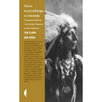 Serce wszystkiego, co istnieje. Nieznana historia Czerwonej Chmury, wodza Siuks�w - Czech Adam, Bob Drury, Tom Clavin