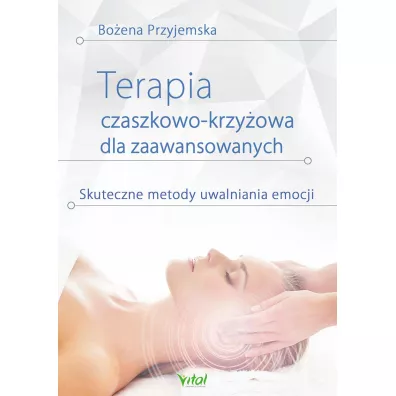 Terapia czaszkowo-krzy�owa dla zaawansowanych - Bo�ena Przyjemska