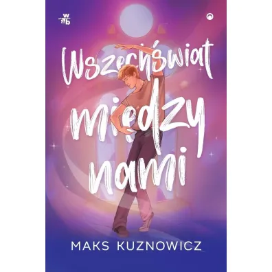 Wszech�wiat mi�dzy nami - Maks Kuznowicz