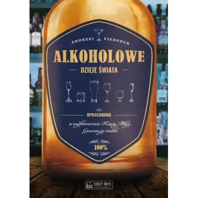 Alkoholowe dzieje �wiata - Andrzej Fiedoruk
