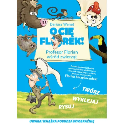 O Ci� Florek! Profesor Florian w�r�d zwierz�t - Dariusz Wanat